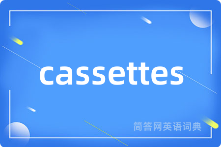 cassettes