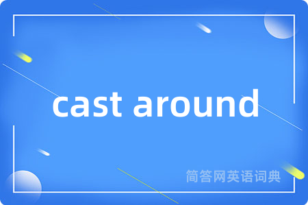 cast around