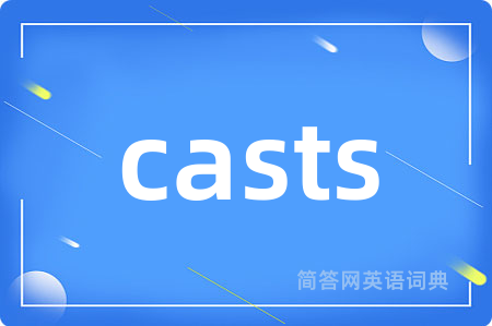 casts