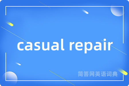 casual repair