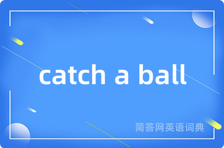 catch a ball
