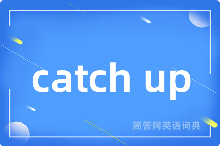 catch up