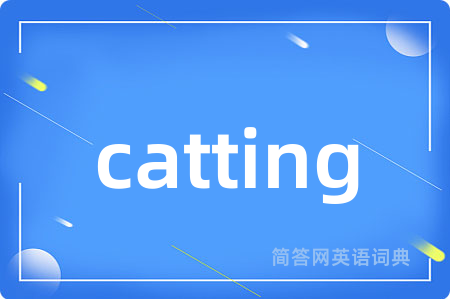 catting