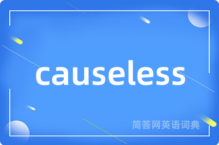 causeless