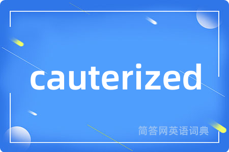 cauterized