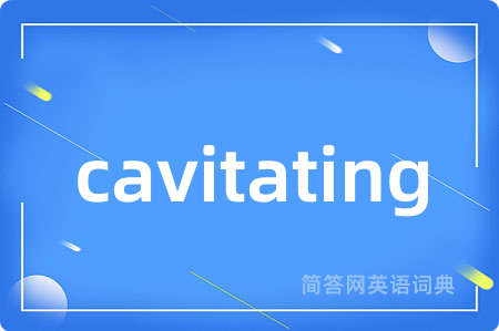 cavitating