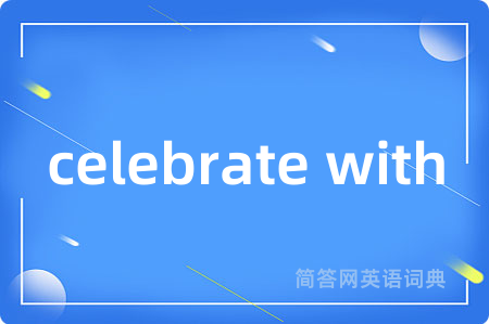 celebrate with