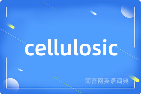 cellulosic