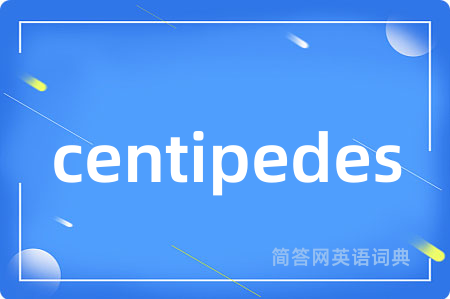 centipedes