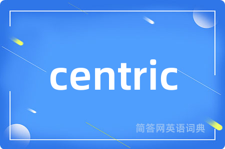 centric