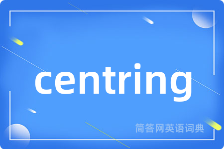 centring