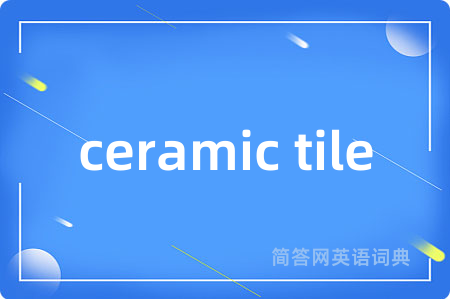 ceramic tile
