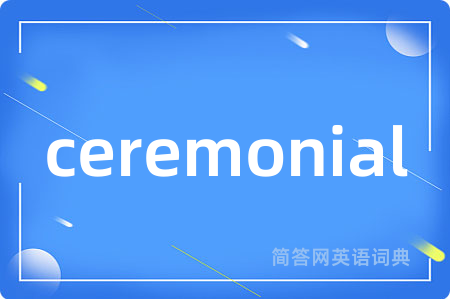 ceremonial