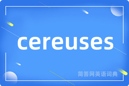 cereuses
