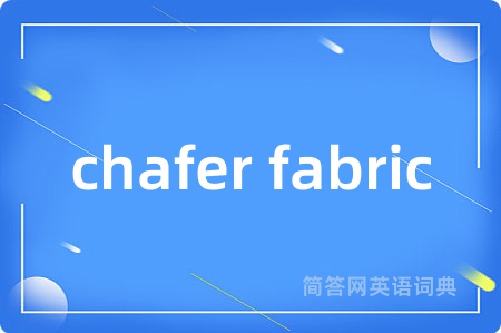 chafer fabric