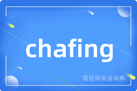 chafing