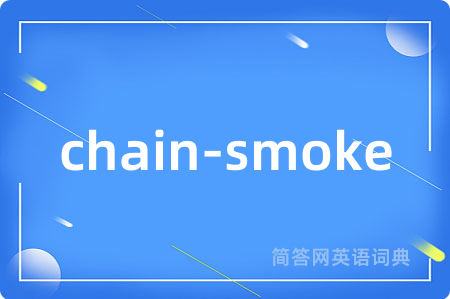 chain-smoke