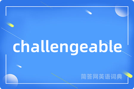 challengeable