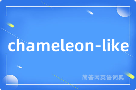 chameleon-like