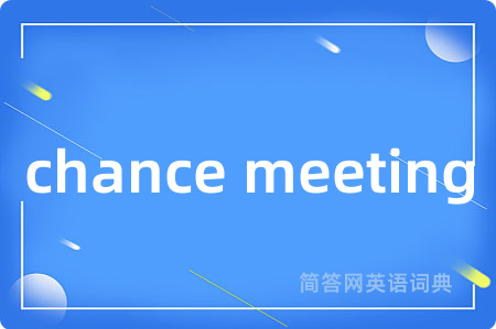 chance meeting