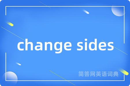 change sides