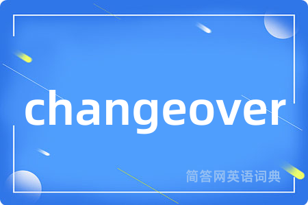 changeover