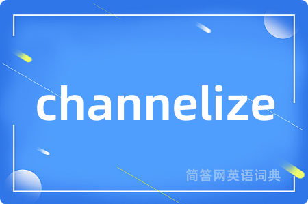 channelize