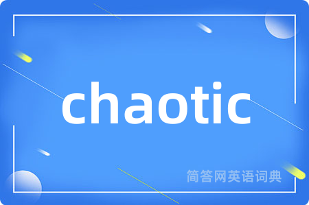 chaotic
