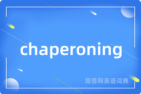 chaperoning
