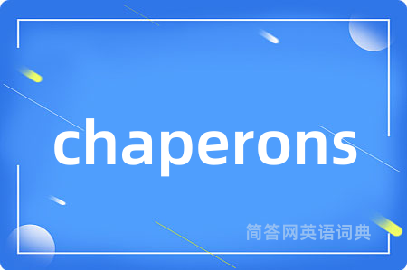 chaperons