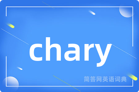 chary