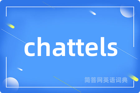 chattels