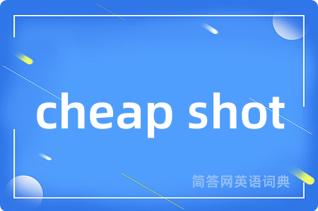 cheap shot