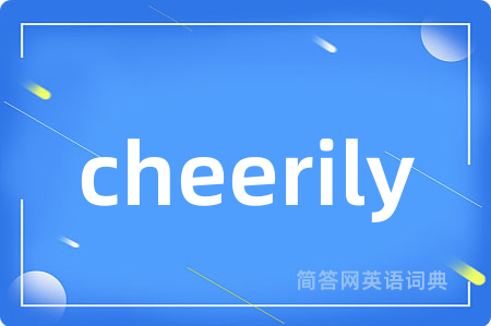 cheerily