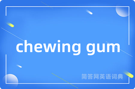 chewing gum