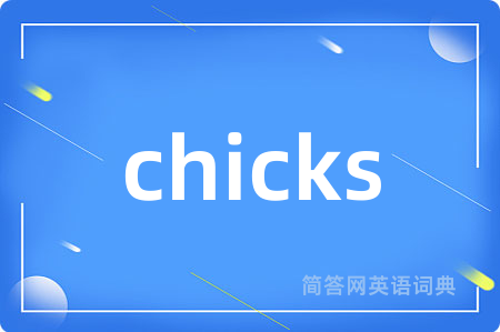 chicks