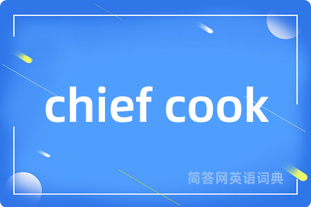 chief cook