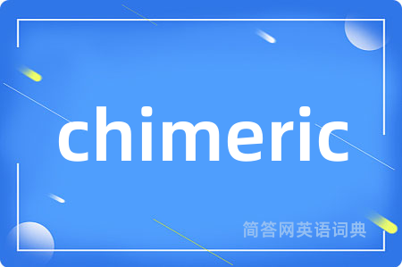 chimeric