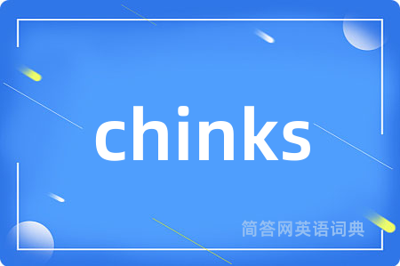 chinks