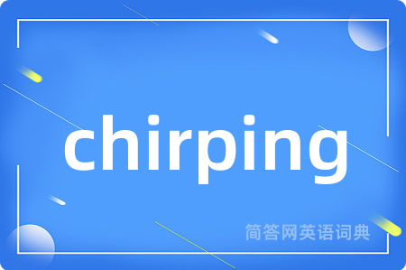 chirping