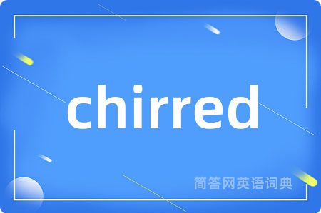 chirred
