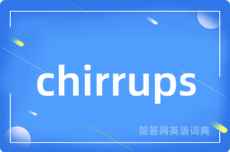 chirrups
