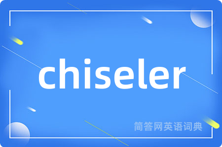chiseler