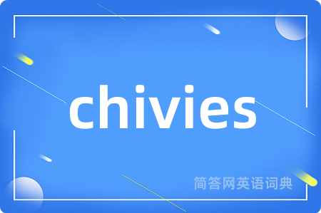 chivies