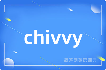 chivvy