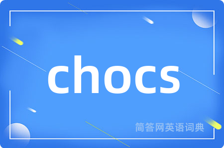 chocs