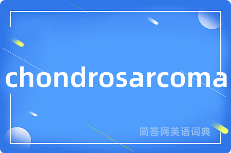 chondrosarcoma
