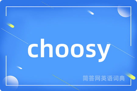 choosy