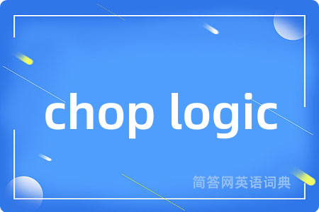 chop logic