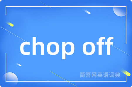 chop off